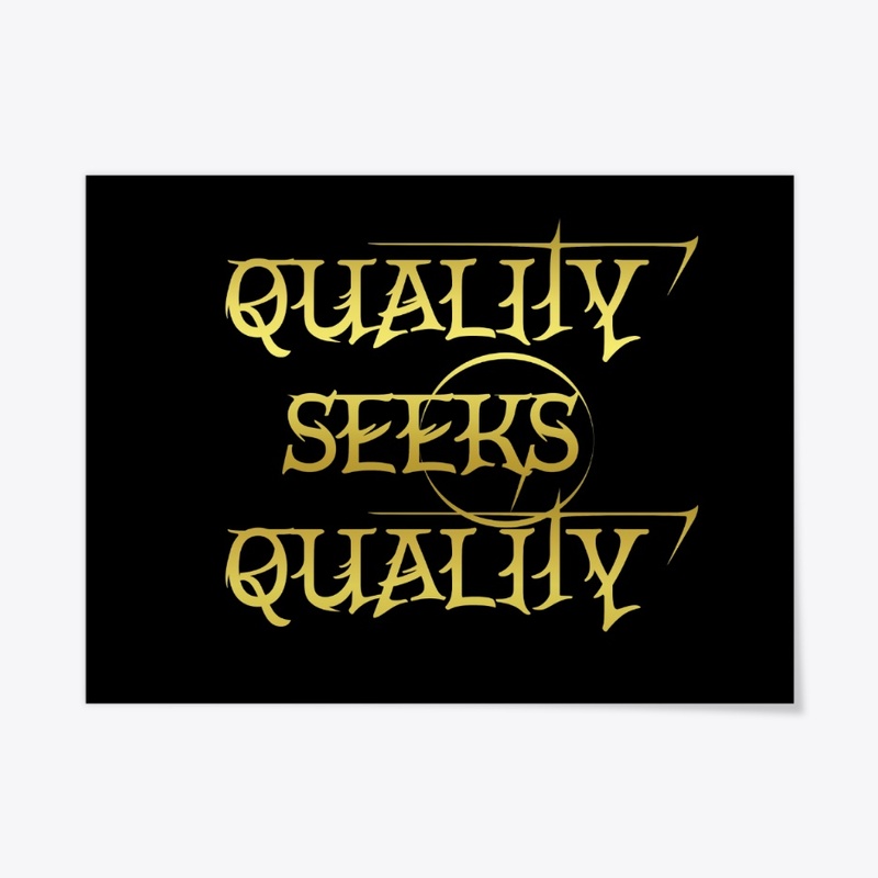 Quality Seeks Quality