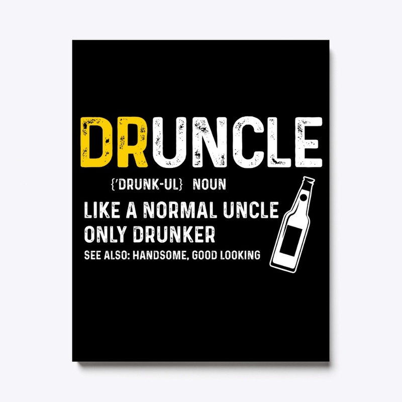 Druncle Drunker Gift for Awesome Uncle