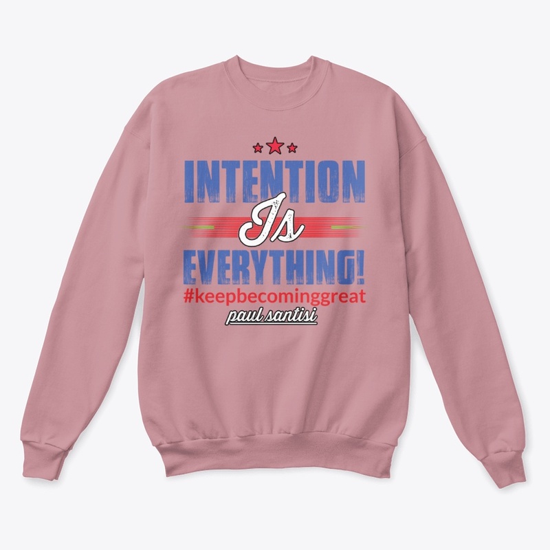 Intention Is Everything