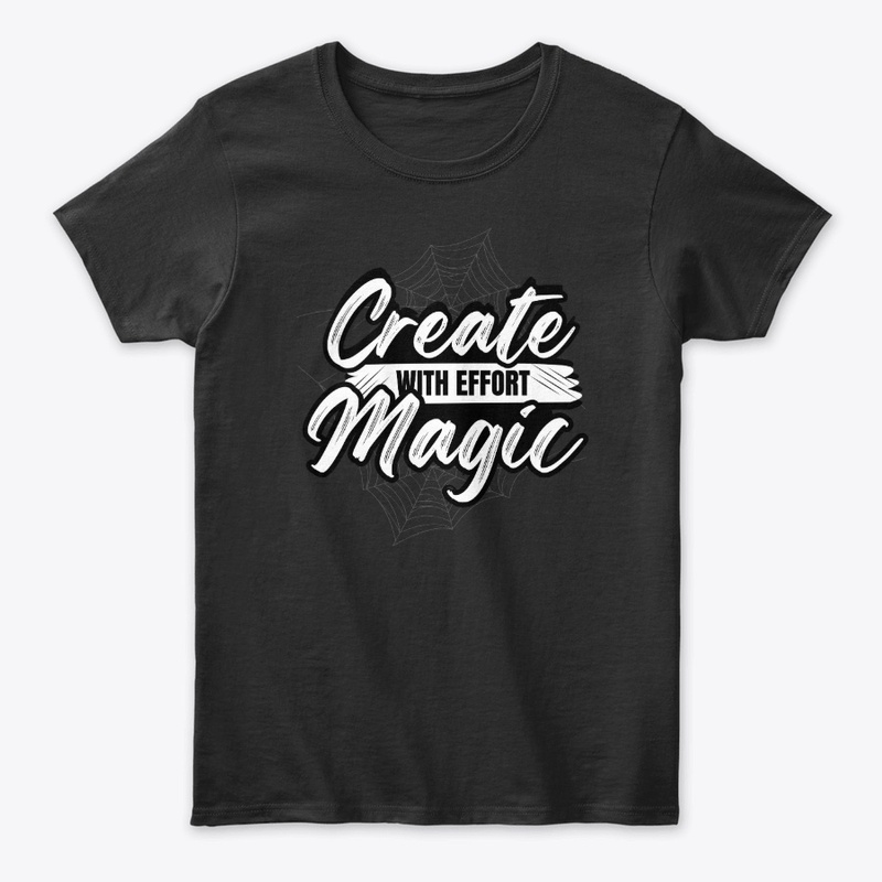 Create Magic With Effort - Inspiring Art