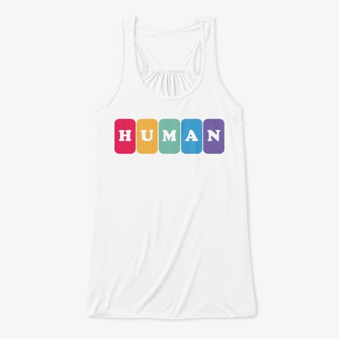 We're All Human White T-Shirt Front