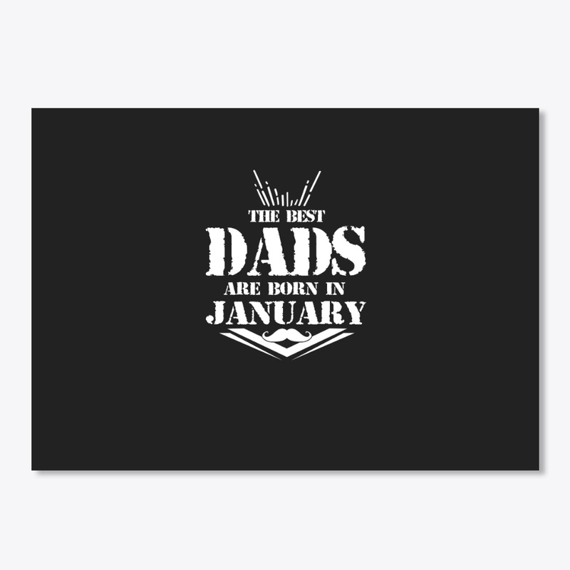 Best Dads are born in january