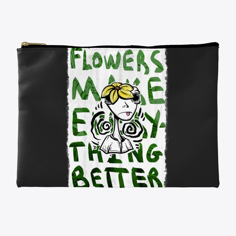 Flowers Make Everything Better