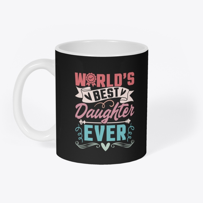 World's Best Daughter Ever T-Shirt