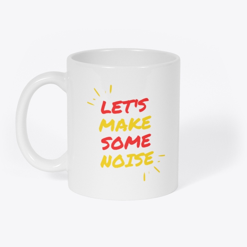 Let's Make Some Noise 