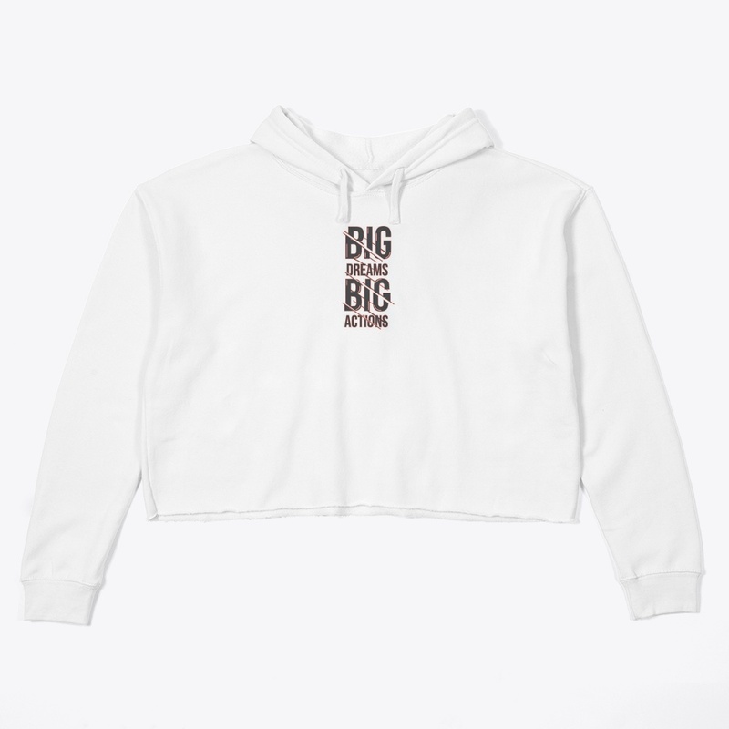 BIG DREAMS BIG ACTION 