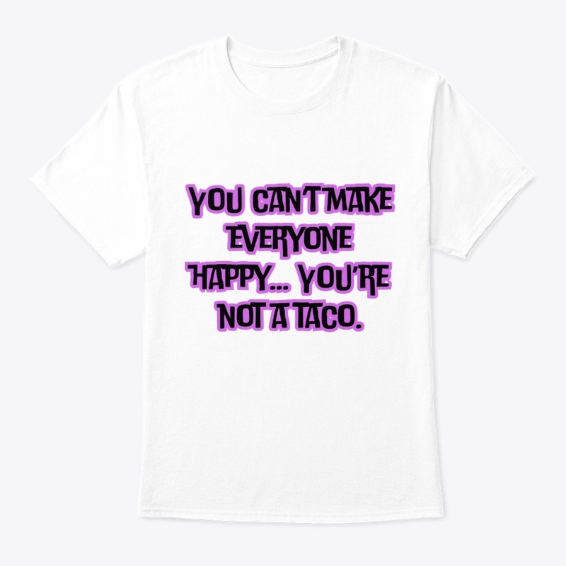 You Can’t Make Everyone Happy… You’re