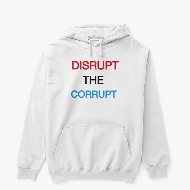 DISRUPT THE CORRUPT