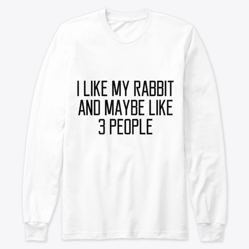 I Like My rabbit And Maybe 3 Like People