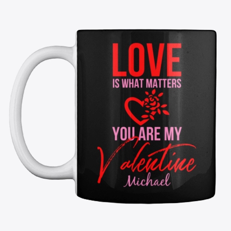 You Are My Valentine Michael