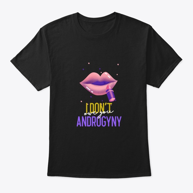non-binary I don't owe you androgyny