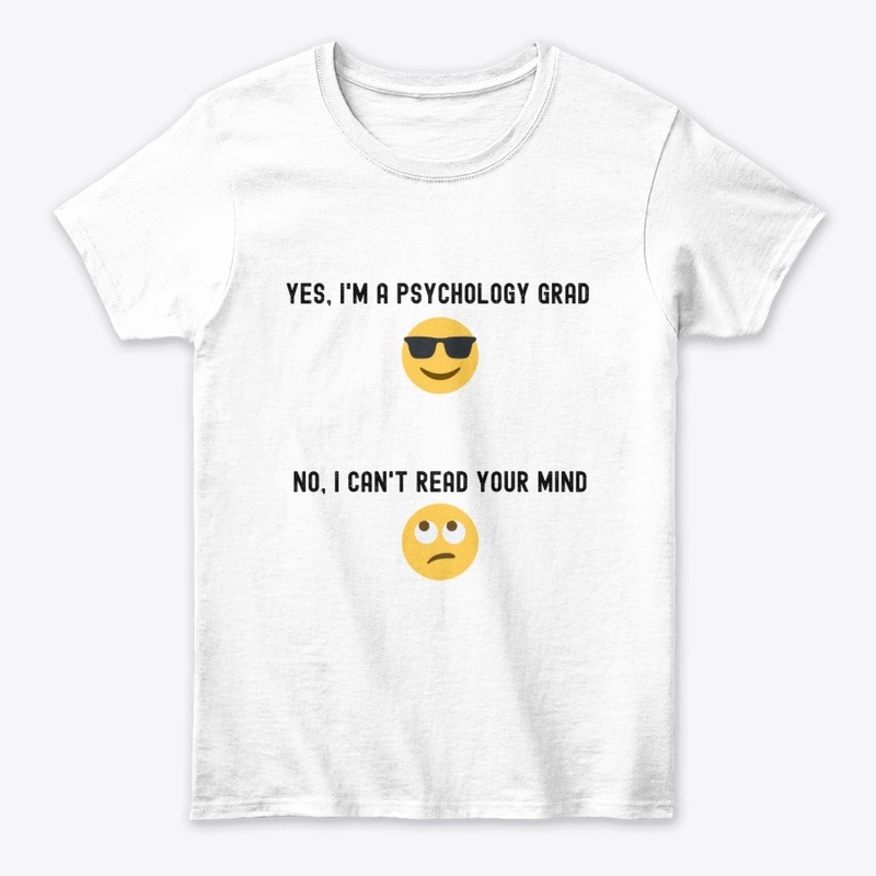 Yes, I'm a Psychology Grad.