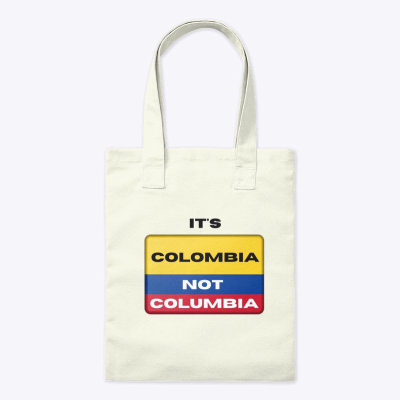 It's Colombia Not Columbia