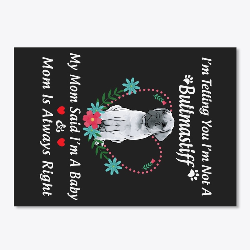 Funny Bullmastiff Mom Gift, Always Right