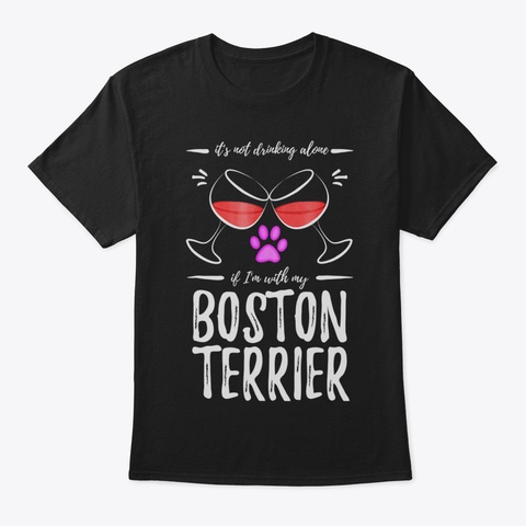 Boston Terrier Mom Wine Drinker Shirt Fu Black T-Shirt Front