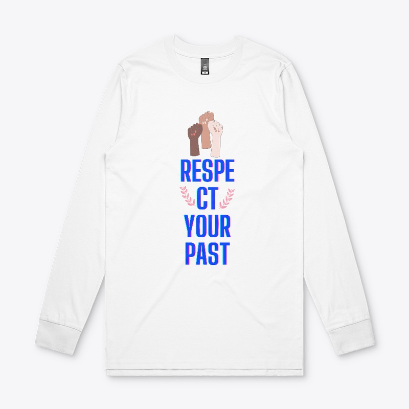 Respect your past