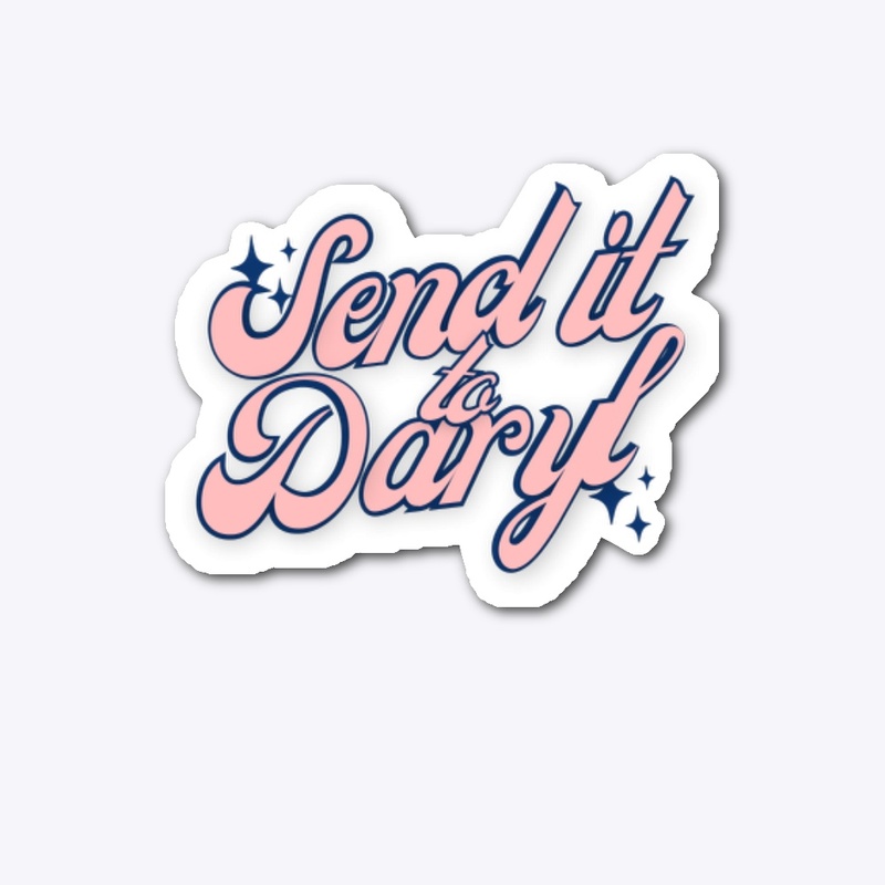 SEND IT TO DARYL