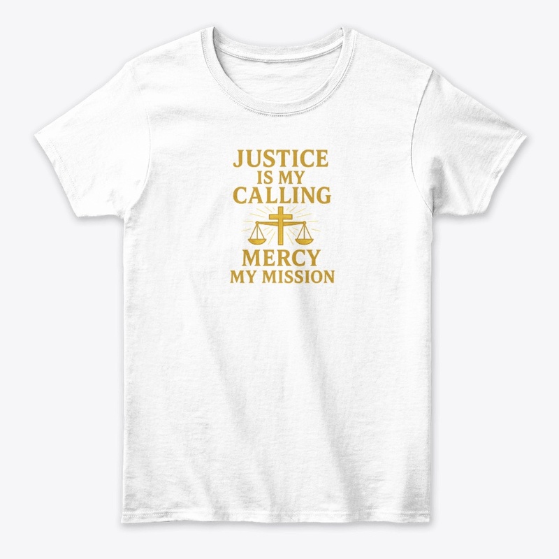 Justice Is My Calling, Mercy My Mission