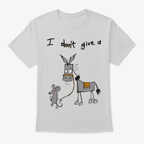 I Dont Give A Rats Donkey Shirt Official Light Steel Camiseta Front