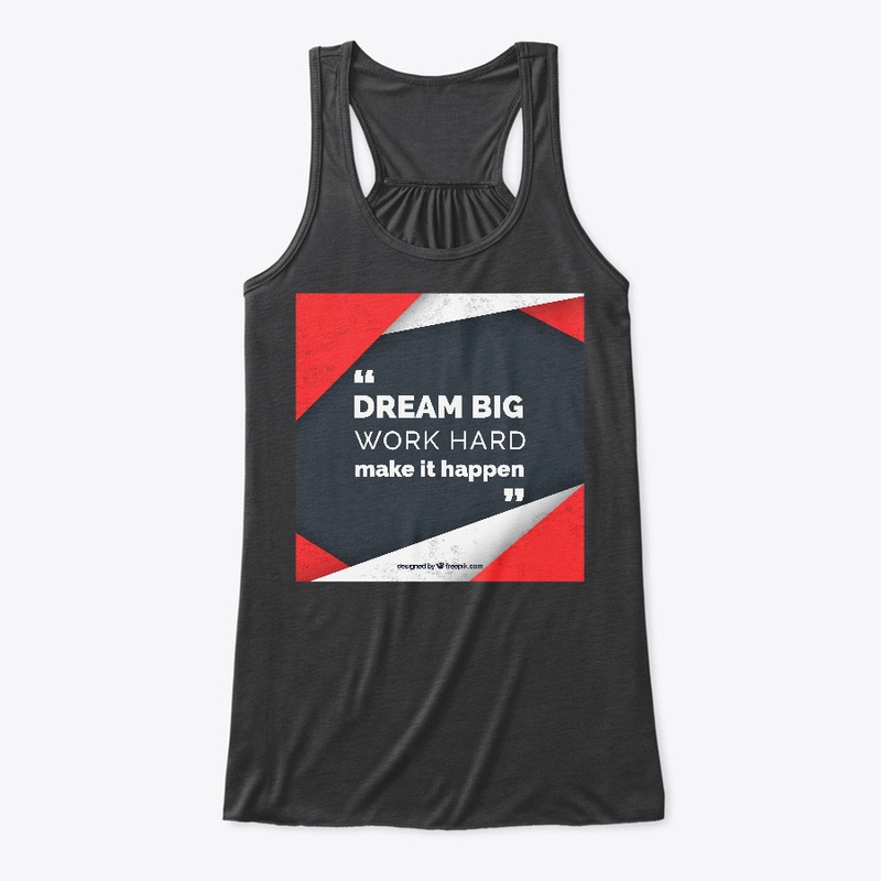 DREAM BIG