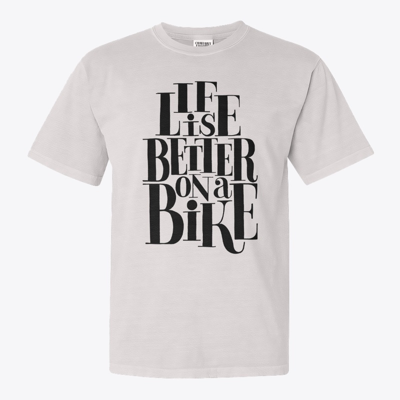 Life Is Better On A Bike Lettering Quote