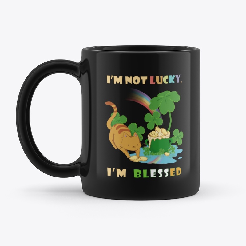 I'm not lucky i'm blessed -S.Patrick day