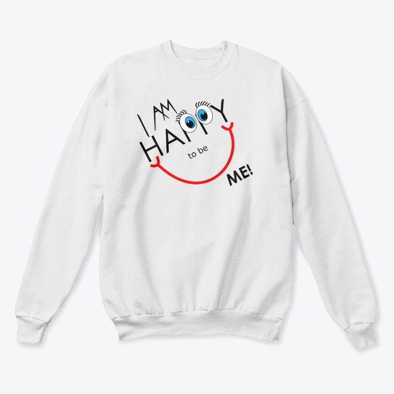 I Am Happy To Be Me Tees, Hoodies, Mugs