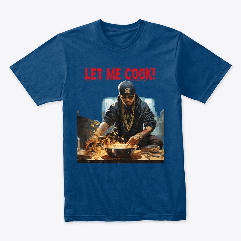 Let Me Cook Tee 2