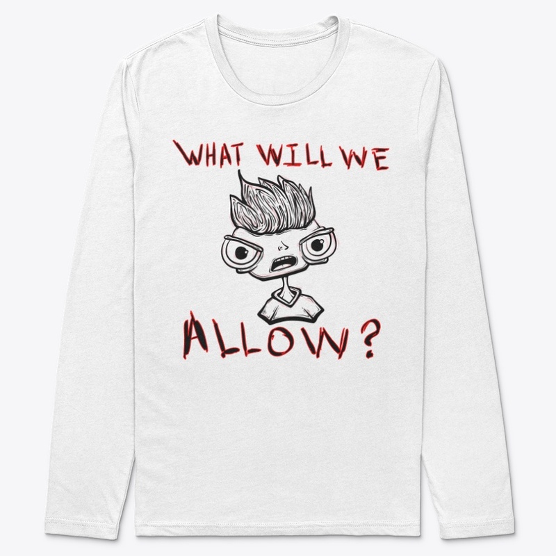 What Will We Allow