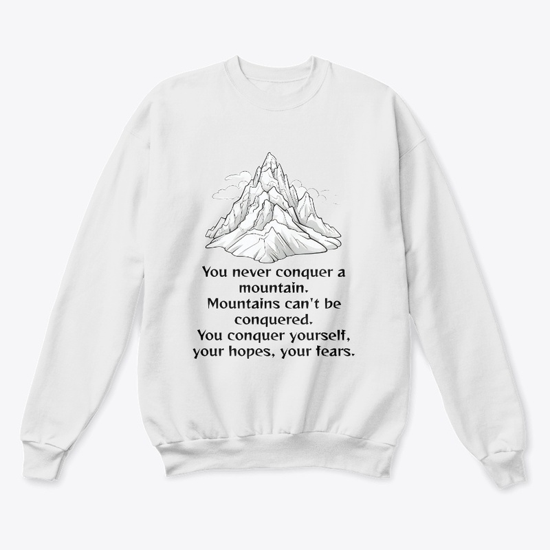 You Never Conquer A Mountain - Conquer