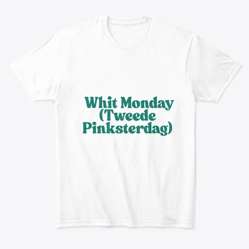 Whit Monday (Tweede Pinksterdag) T-Shirt