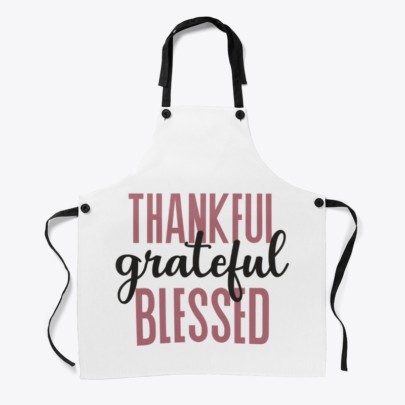 Thankful, Grateful, Blesses