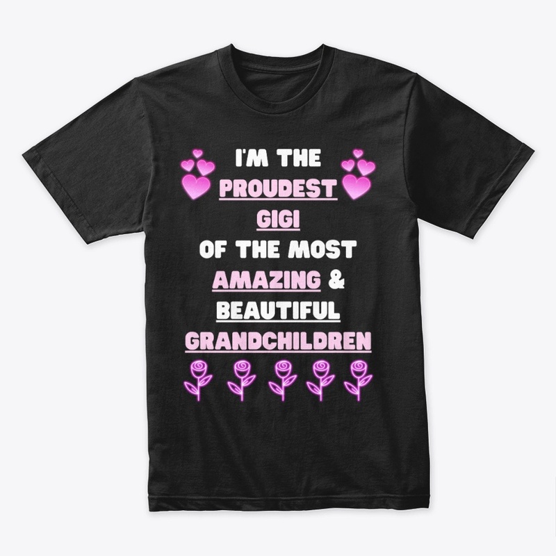 I'm The PROUDEST GIGI 