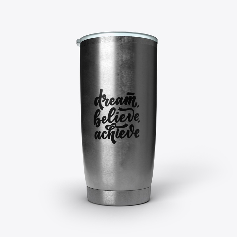 Dream Believe Achieve