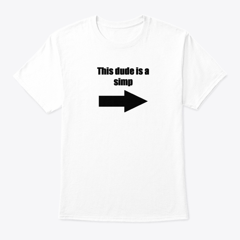 "This dude is a simp" Meme Clothing