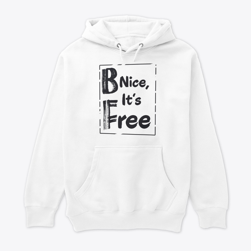 Be Nice, It’s Free
