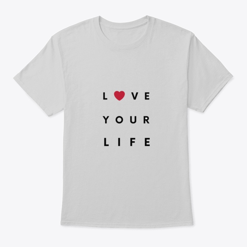 love your life