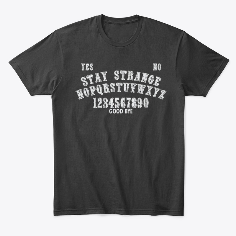 Stay Strange Ouija (white text)