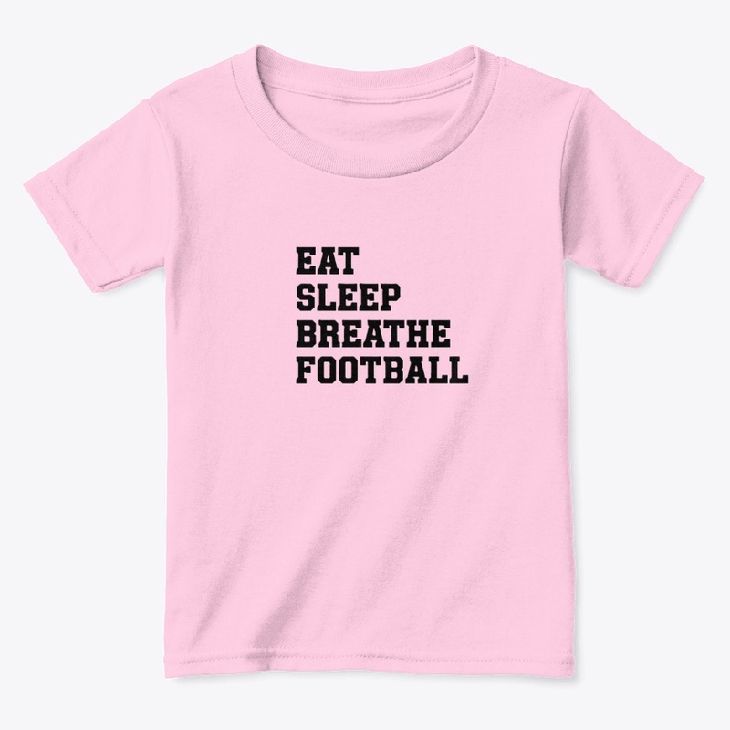 Eat Sleep Breathe Football