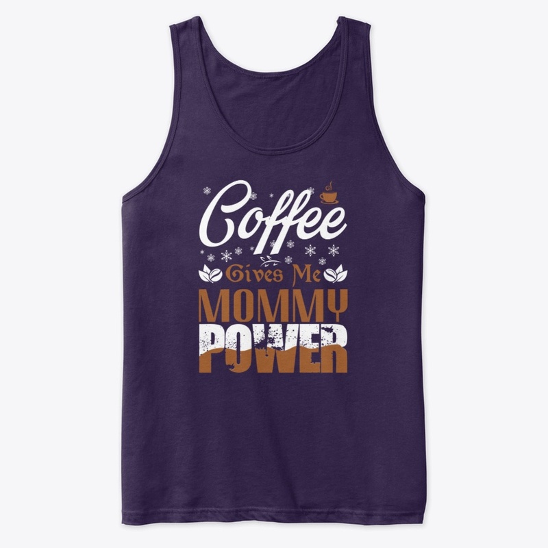 Coffee Gives Me Mommy Power 2.0