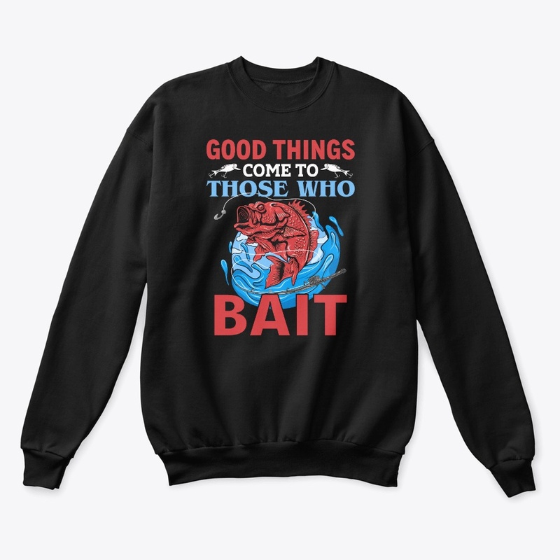 Good Things Come To Those Who Bait