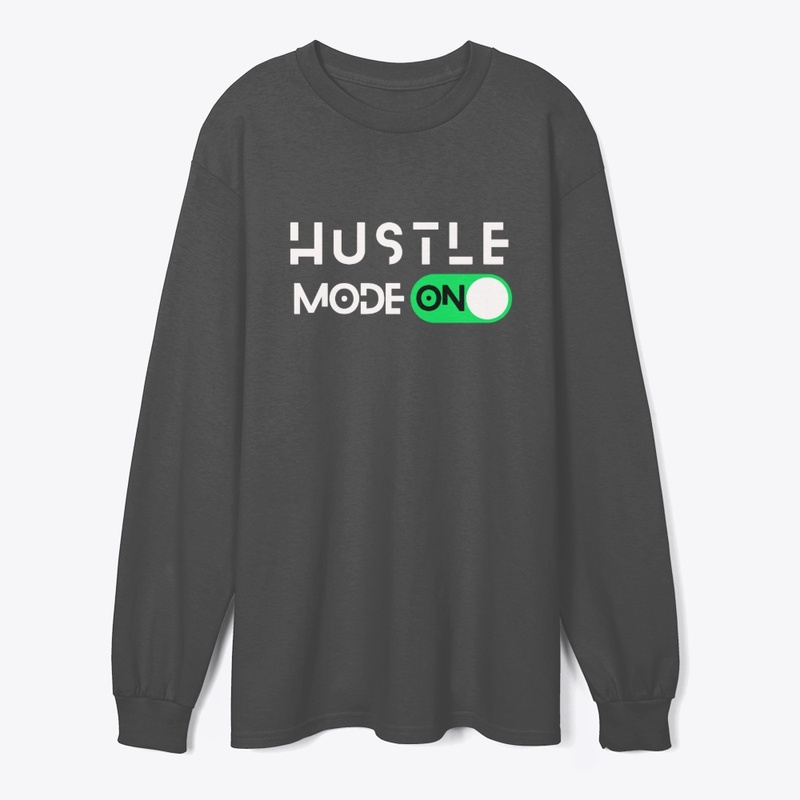 Hustle Mode ON