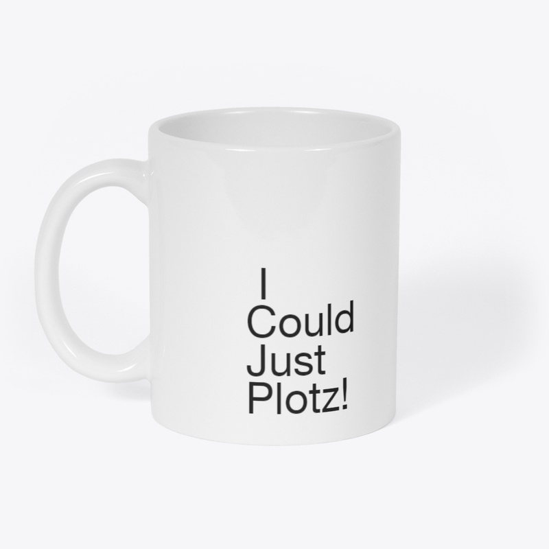I could Just Plotz
