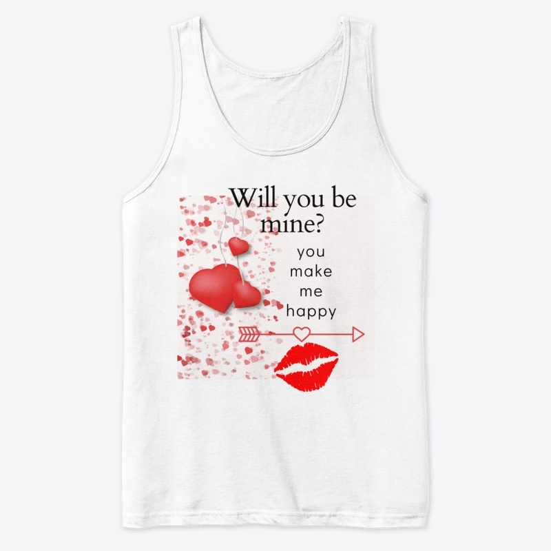 Will you be mine? you make me happy 