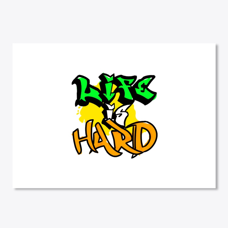 Life Is Hard