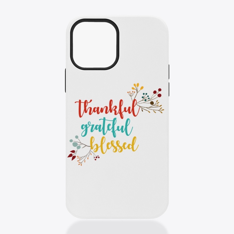 Thankful, Grateful and blessed