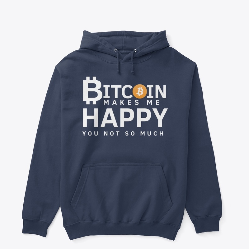 Bitcoin Makes Me Happy You Not So Much 