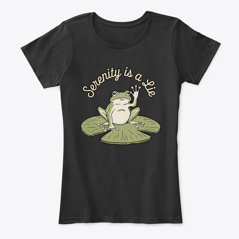  Funny Frog Serenity Is a Lie Humor Lily