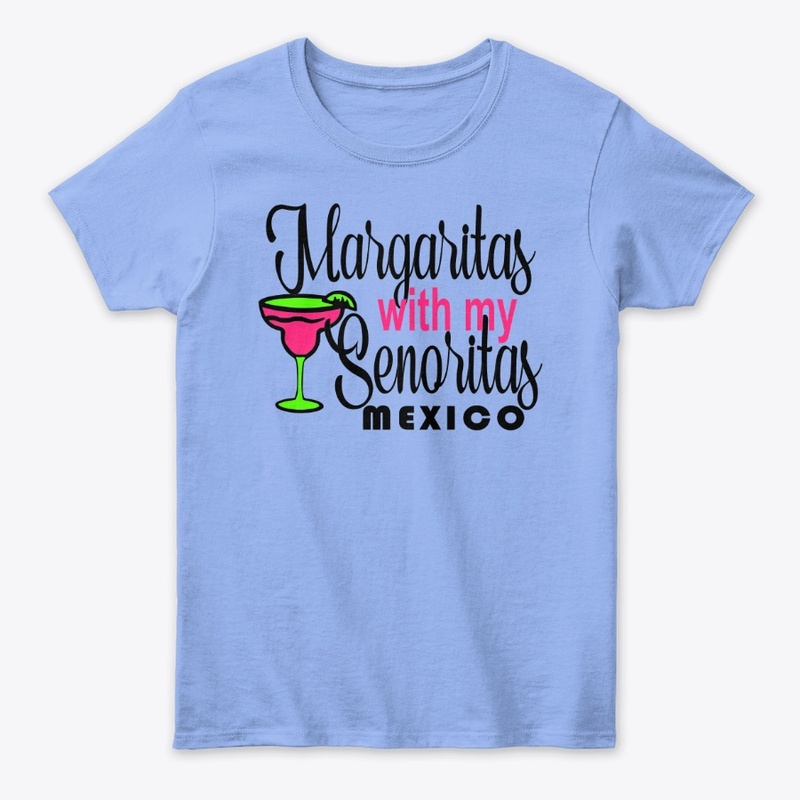 Travel: Margaritas with my senoritas
