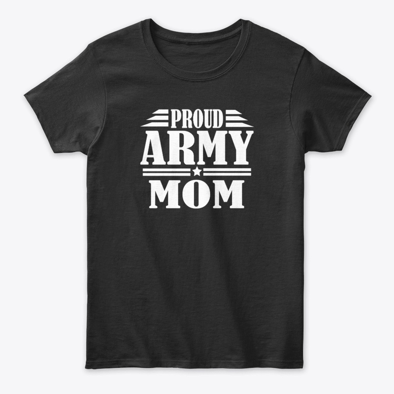 Proud Army Mom Veterans Day 2019